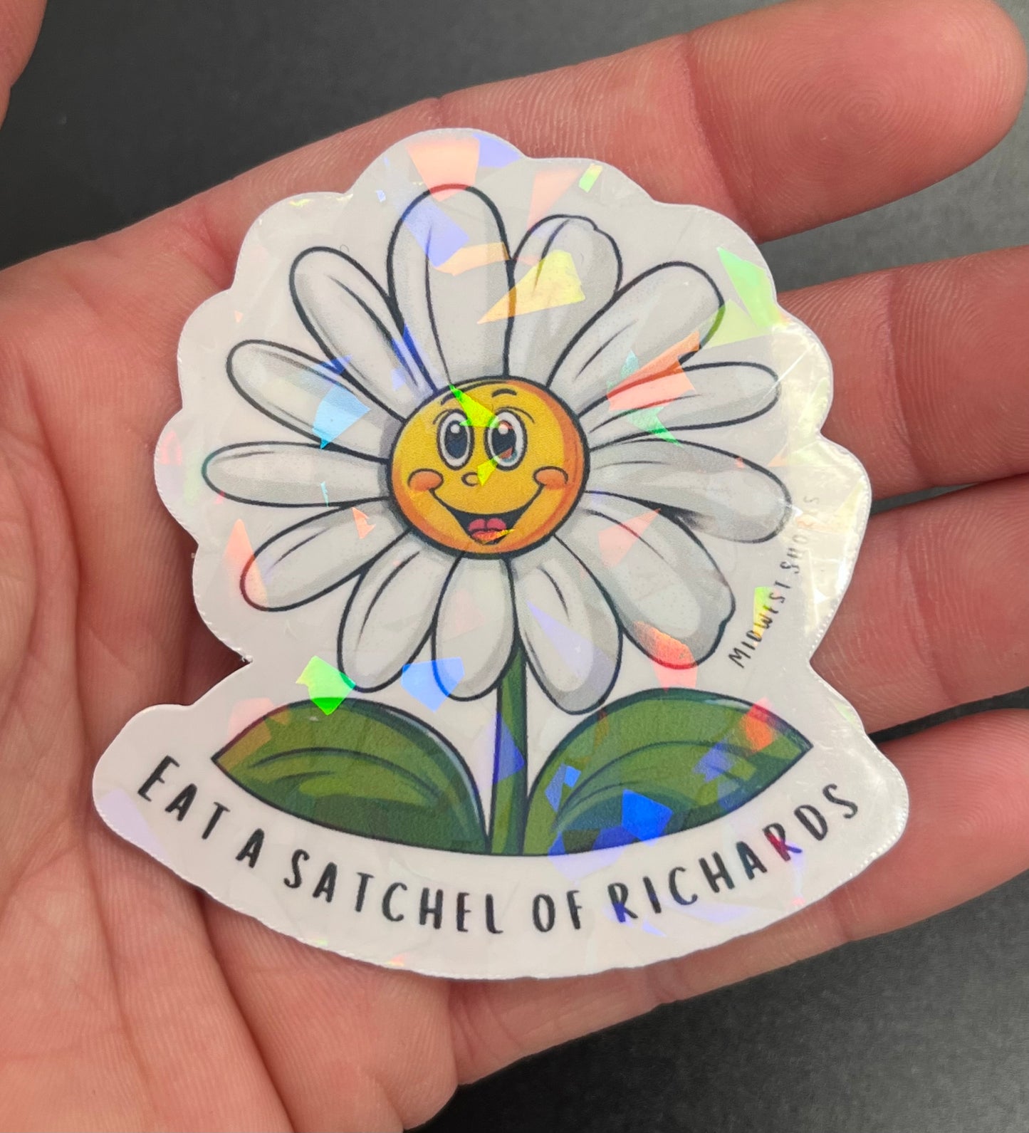 Eat a Satchel of Richards Demented Daisy Sticker