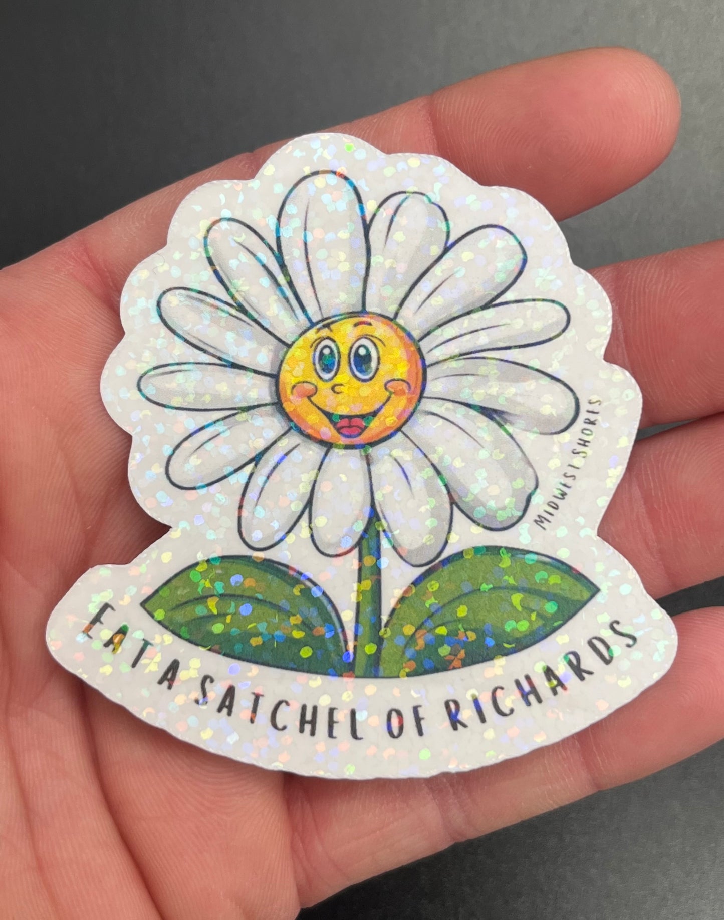 Eat a Satchel of Richards Demented Daisy Sticker