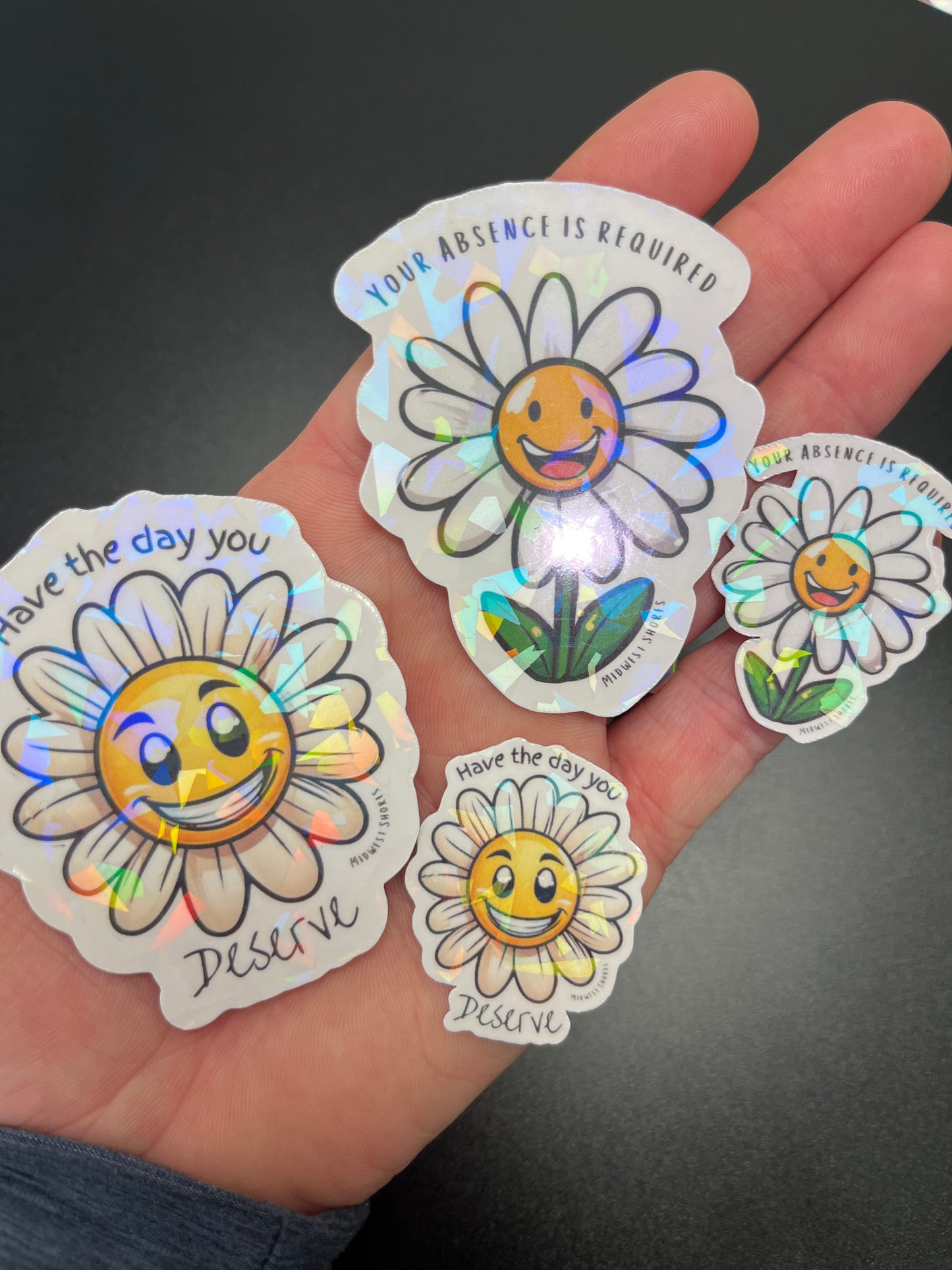 Have the day you deserve daisy sticker and your absence is required daisy sticker